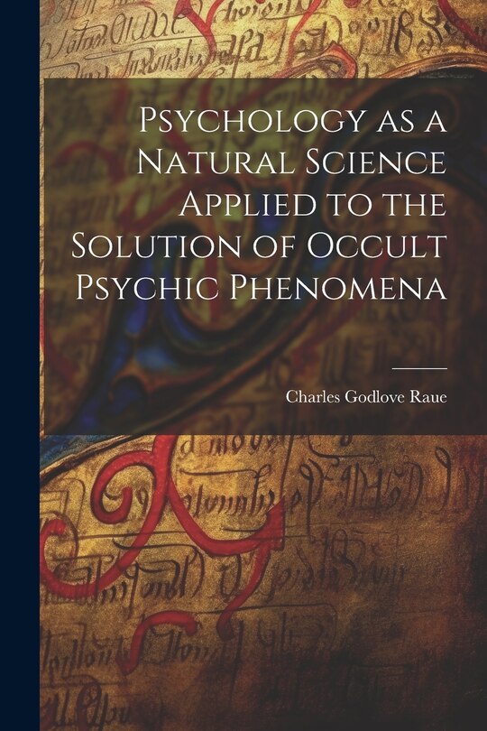 Front cover_Psychology as a Natural Science Applied to the Solution of Occult Psychic Phenomena