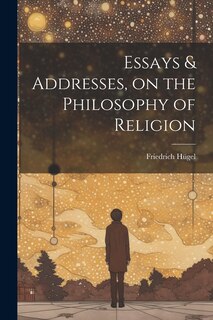 Front cover_Essays & Addresses, on the Philosophy of Religion