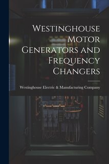 Couverture_Westinghouse Motor Generators and Frequency Changers
