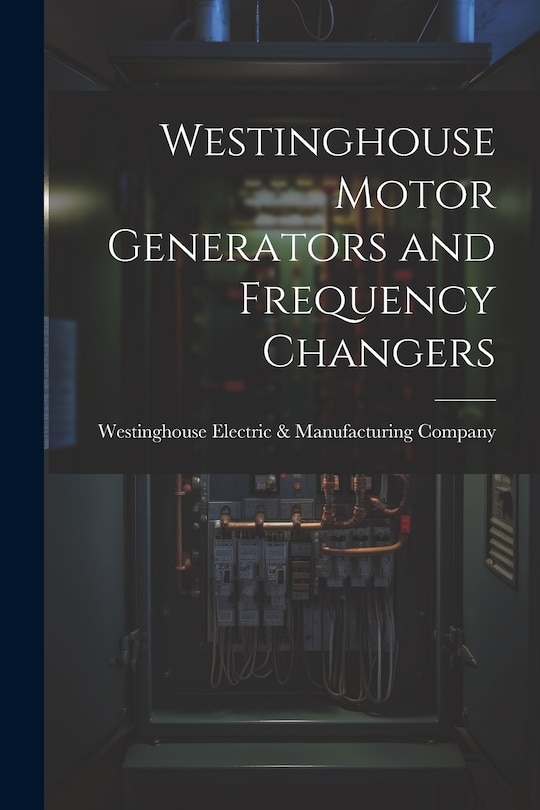 Couverture_Westinghouse Motor Generators and Frequency Changers