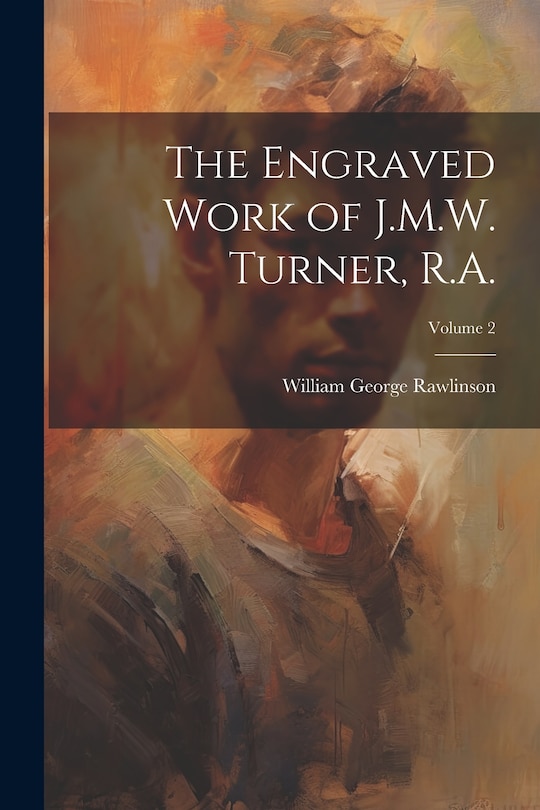 Front cover_The Engraved Work of J.M.W. Turner, R.A.; Volume 2