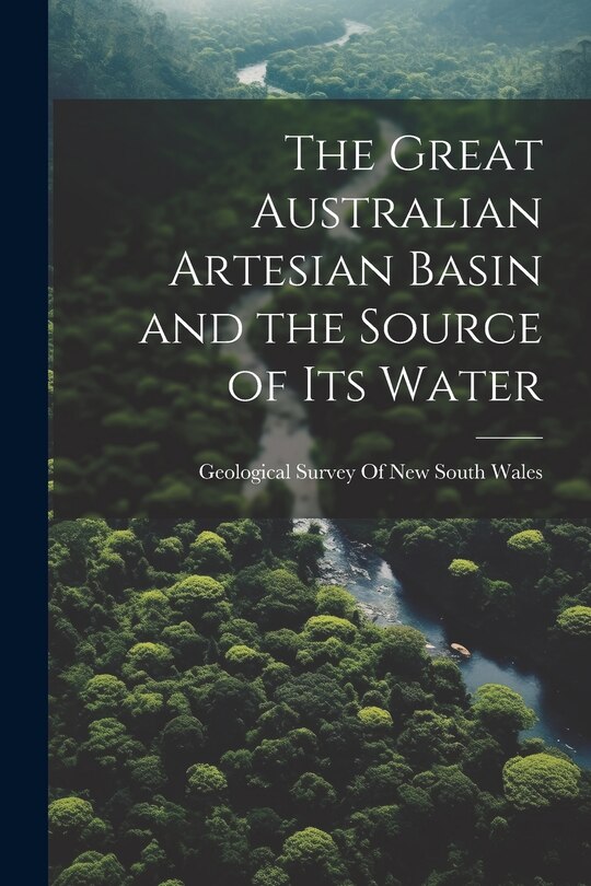 Couverture_The Great Australian Artesian Basin and the Source of its Water
