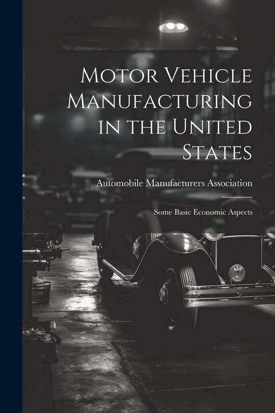 Front cover_Motor Vehicle Manufacturing in the United States