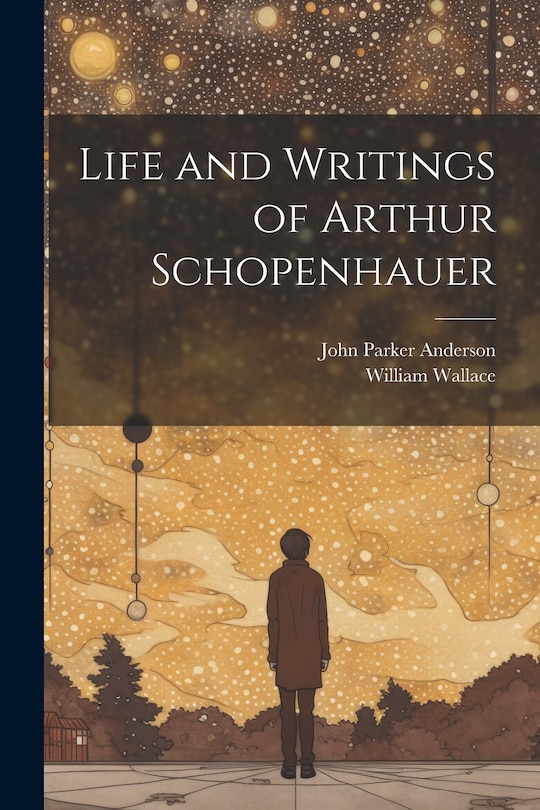 Front cover_Life and Writings of Arthur Schopenhauer
