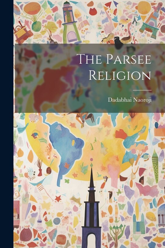 Front cover_The Parsee Religion