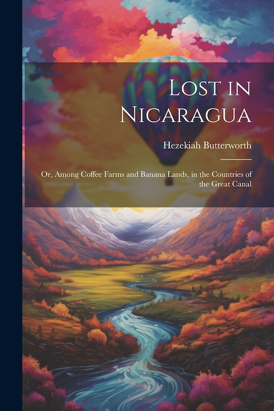 Couverture_Lost in Nicaragua; or, Among Coffee Farms and Banana Lands, in the Countries of the Great Canal