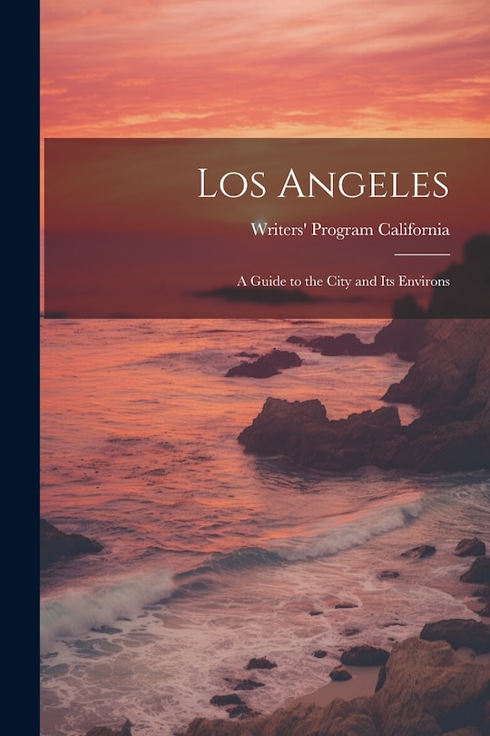 Couverture_Los Angeles; a Guide to the City and its Environs