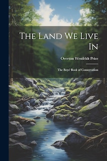 Front cover_The Land we Live in; the Boys' Book of Conservation