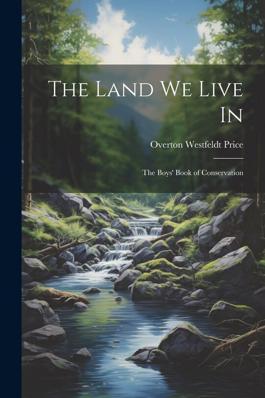 Front cover_The Land we Live in; the Boys' Book of Conservation