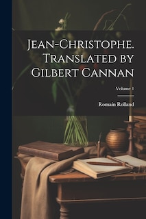Front cover_Jean-Christophe. Translated by Gilbert Cannan; Volume 1