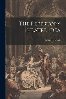 Front cover_The Repertory Theatre Idea