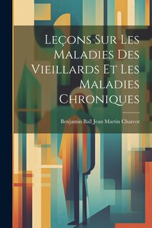 Couverture_Leçons sur les Maladies des Vieillards et les Maladies Chroniques