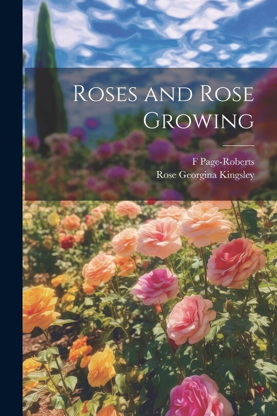 Front cover_Roses and Rose Growing