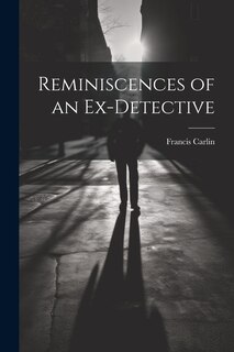 Front cover_Reminiscences of an Ex-detective