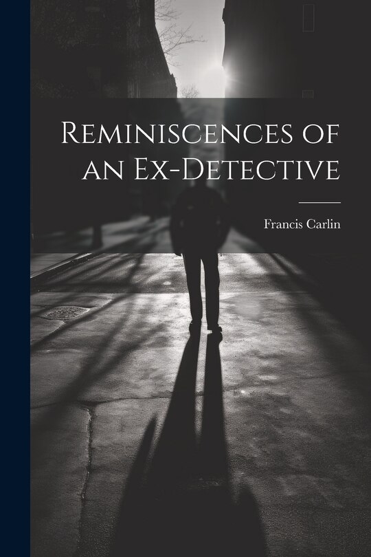 Front cover_Reminiscences of an Ex-detective