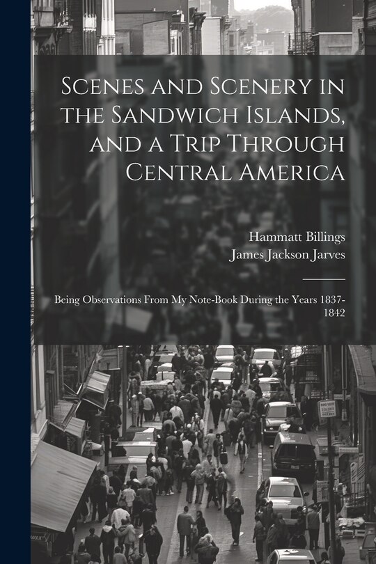 Front cover_Scenes and Scenery in the Sandwich Islands, and a Trip Through Central America