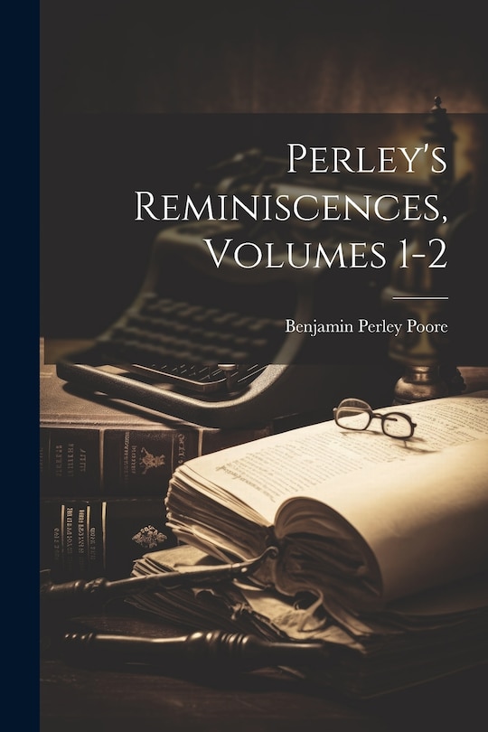 Front cover_Perley's Reminiscences, Volumes 1-2