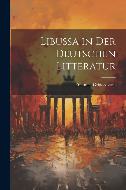 Front cover_Libussa in der Deutschen Litteratur