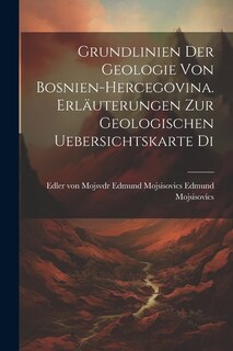 Front cover_Grundlinien der Geologie von Bosnien-hercegovina. Erläuterungen zur Geologischen Uebersichtskarte Di