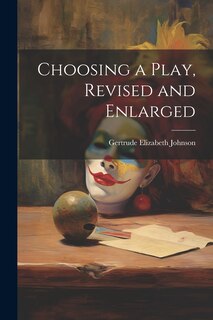 Couverture_Choosing a Play, Revised and Enlarged