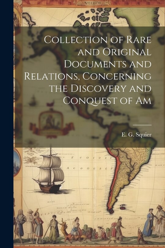Front cover_Collection of Rare and Original Documents and Relations, Concerning the Discovery and Conquest of Am