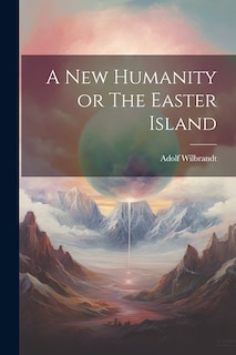 Couverture_A New Humanity or The Easter Island