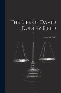 Front cover_The Life of David Dudley Field