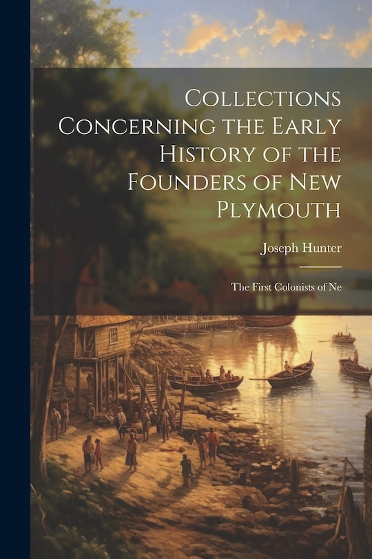 Couverture_Collections Concerning the Early History of the Founders of New Plymouth