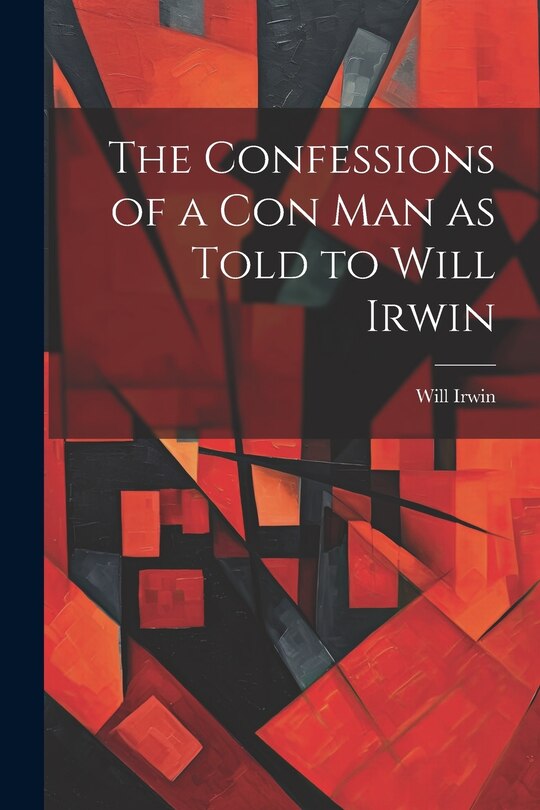 Couverture_The Confessions of a con man as Told to Will Irwin