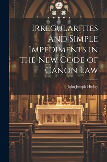 Couverture_Irregularities and Simple Impediments in the New Code of Canon Law