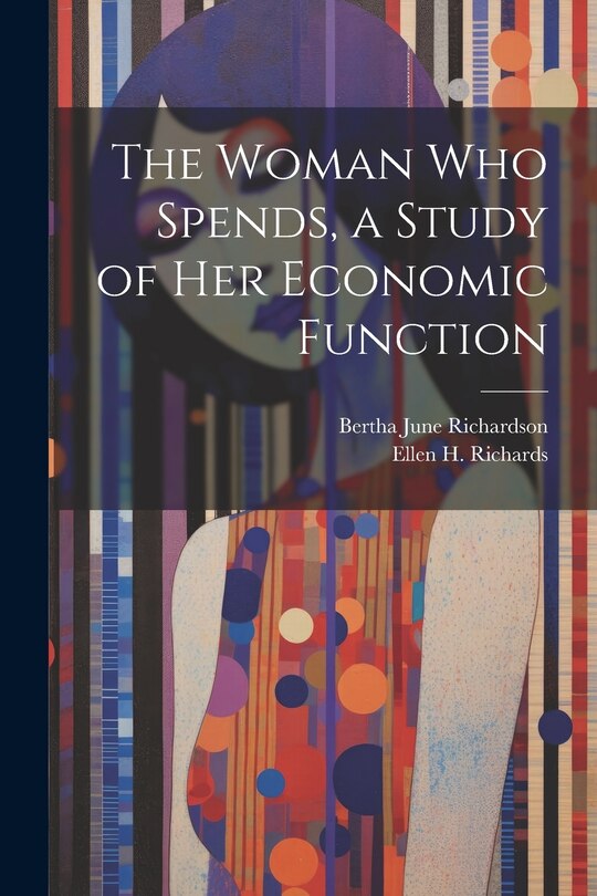 Couverture_The Woman who Spends, a Study of her Economic Function