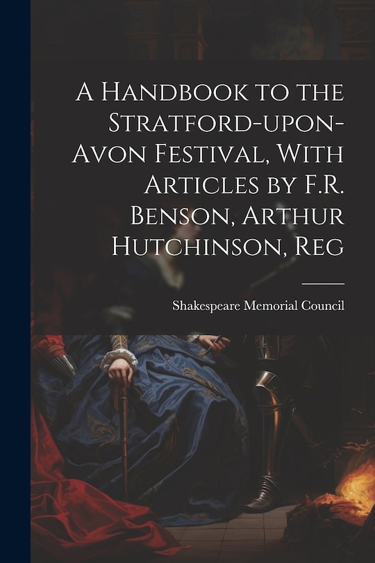 Front cover_A Handbook to the Stratford-upon-Avon Festival, With Articles by F.R. Benson, Arthur Hutchinson, Reg