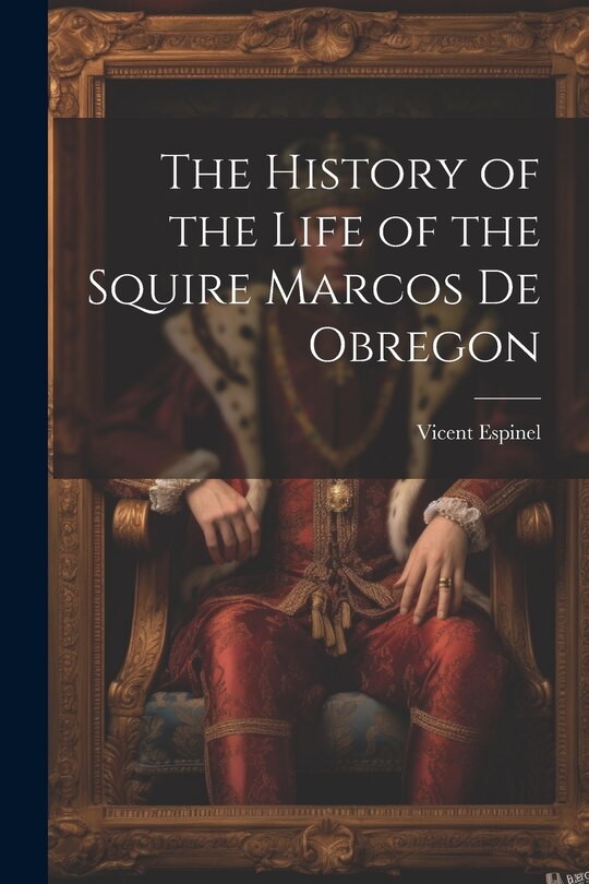 Front cover_The History of the Life of the Squire Marcos de Obregon
