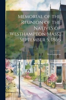 Couverture_Memorial of the Reunion of the Natives of Westhampton Mass., September 5, 1866