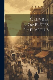 Front cover_Oeuvres complètes D'Helvetius