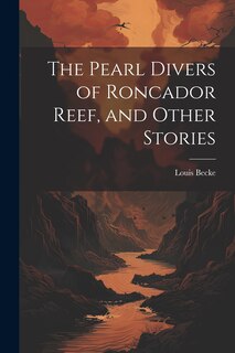 Front cover_The Pearl Divers of Roncador Reef, and Other Stories