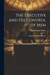 Front cover_The Executive and his Control of Men