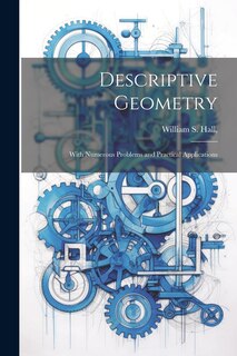 Front cover_Descriptive Geometry; With Numerous Problems and Practical Applications