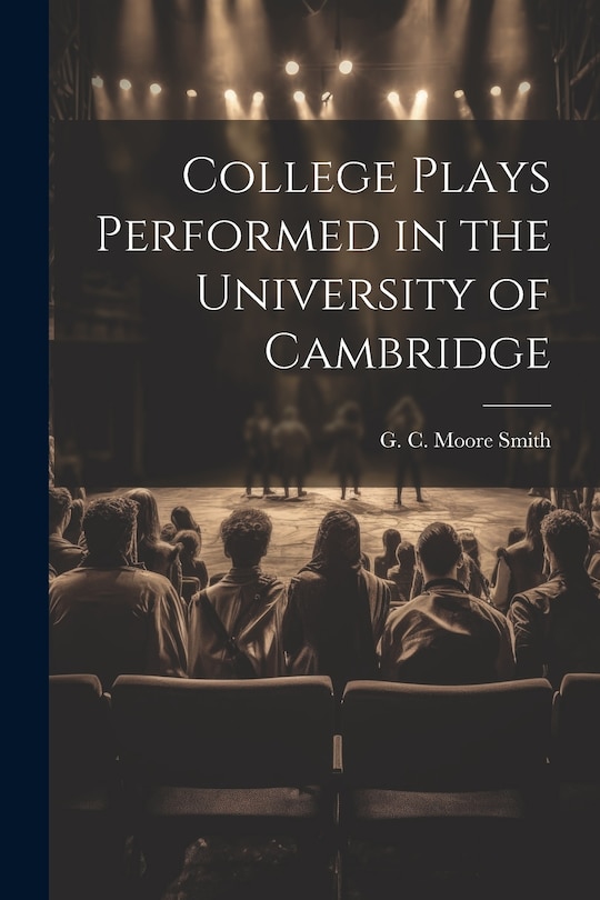 Front cover_College Plays Performed in the University of Cambridge