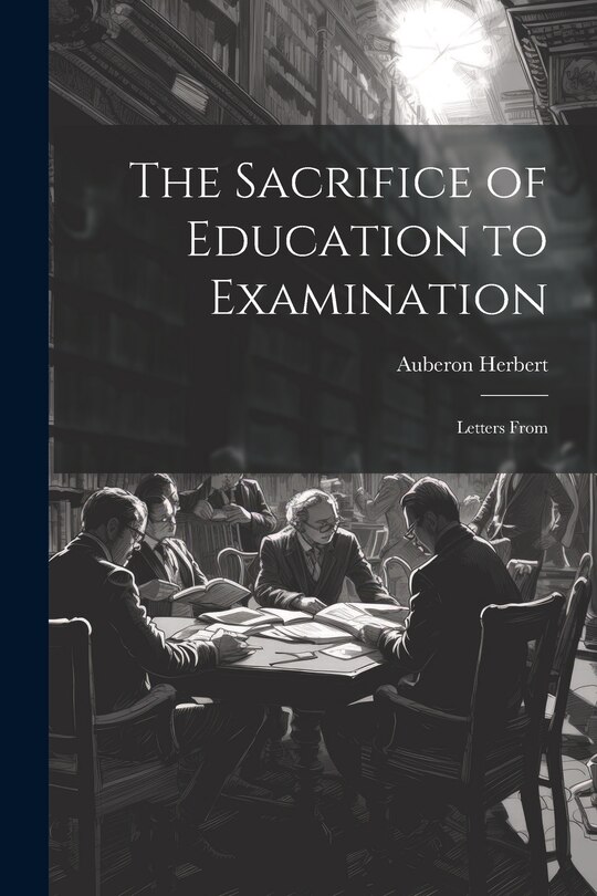 Front cover_The Sacrifice of Education to Examination