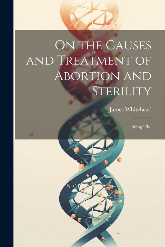 Front cover_On the Causes and Treatment of Abortion and Sterility