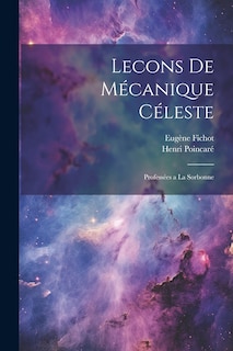 Couverture_Lecons de Mécanique Céleste; Professées a la Sorbonne