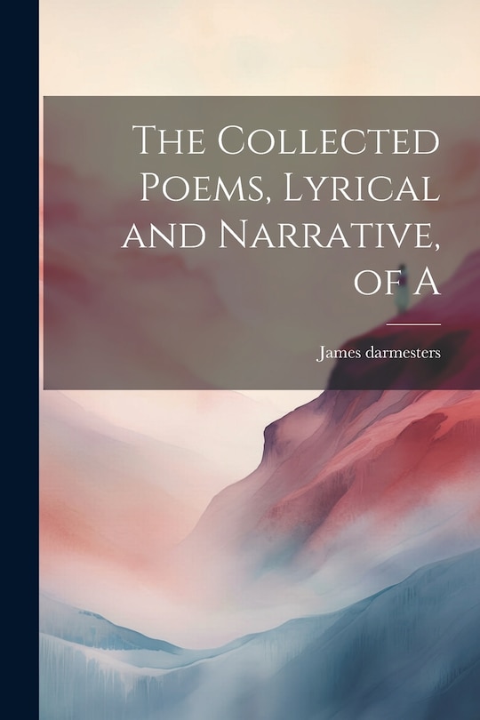 Couverture_The Collected Poems, Lyrical and Narrative, of A