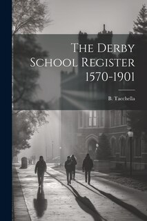 Couverture_The Derby School Register 1570-1901