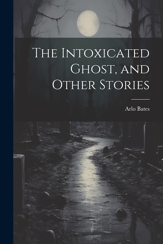 Front cover_The Intoxicated Ghost, and Other Stories