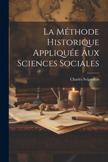 Couverture_La méthode Historique Appliquée Aux Sciences Sociales