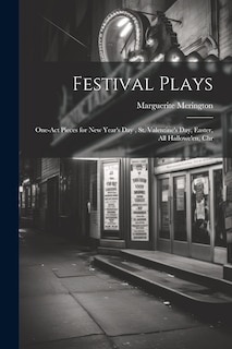 Front cover_Festival Plays; One-act Pieces for New Year's day, St. Valentine's day, Easter, All Hallowe'en, Chr