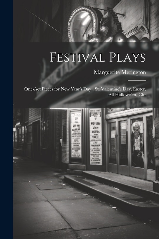 Front cover_Festival Plays; One-act Pieces for New Year's day, St. Valentine's day, Easter, All Hallowe'en, Chr