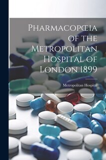 Front cover_Pharmacopoeia of the Metropolitan Hospital of London 1899
