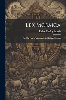 Front cover_Lex Mosaica; or, The Law of Moses and the Higher Criticism